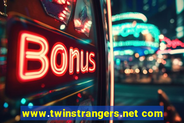 www.twinstrangers.net com